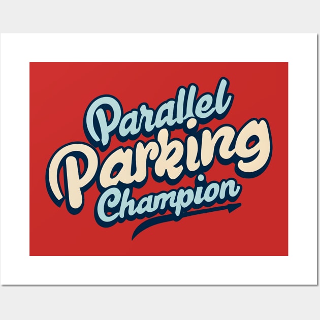 Parallel Parking Champion Wall Art by NomiCrafts